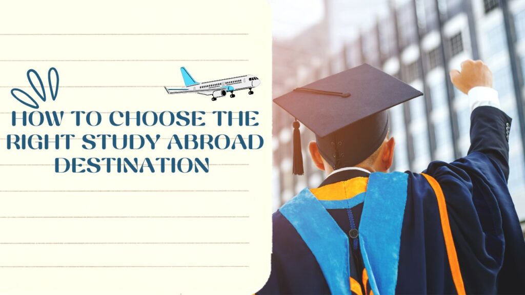 How to Choose the Right Study Abroad Destination