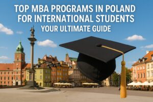 Top MBA Programs in Poland for International Students: Your Ultimate Guide