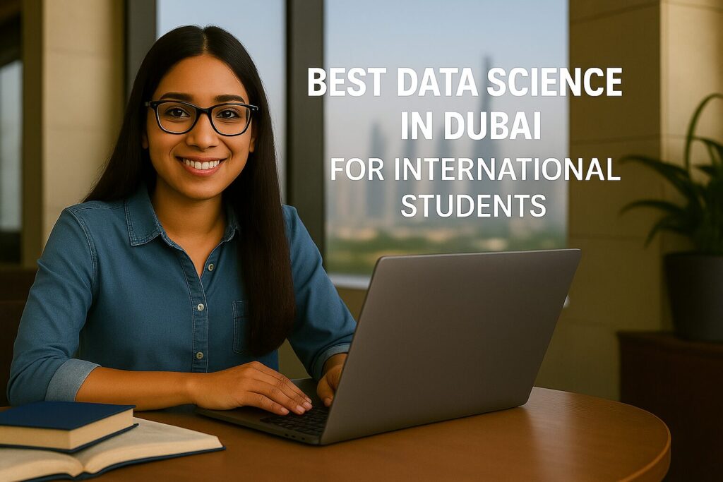 Best Data Science Courses in Dubai for International Students